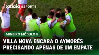 VILLA NOVA ENCARA AYMORÉS PRECISANDO DE UM EMPATE PARA IR A FINAL DO MÓDULO II E GARANTIR O ACESSO