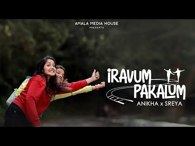 Iravum Pakalum  Originals  Anikha Surendran  Sreya Jayadeep  Amala Media House 1080p class=