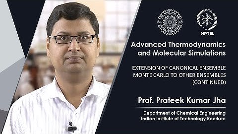 Lecture 52: Extension of canonical ensemble monte carlo to other ensembles (continued)