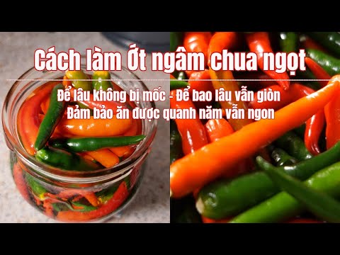 Video: Ớt Ngọt Ngâm Chua