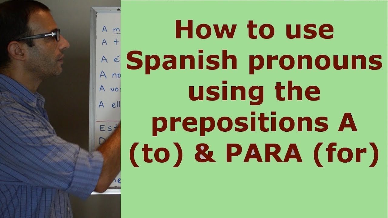 learn-spanish-11-spanish-pronouns-using-prepositions-youtube