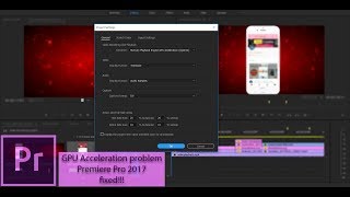 GPU acceleration unavailable in adobe premiere pro 2017