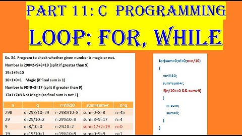 Video 11: C Programming Loop While and For