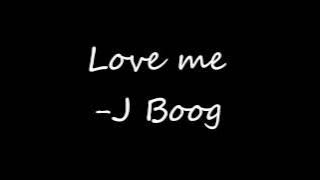 Love me - J Boog
