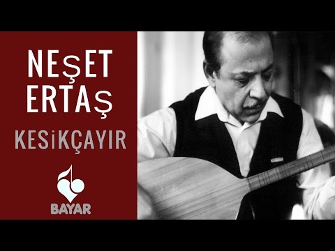 Neşet Ertaş - Kesikçayır