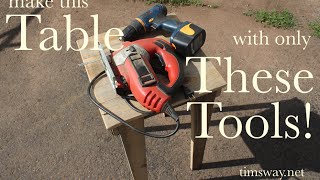 Make a Table with only a Jig saw and a Drill