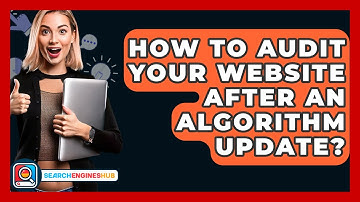 How To Audit Your Website After An Algorithm Update? - SearchEnginesHub.com
