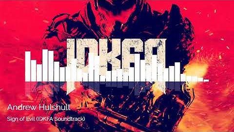 Andrew Hulshult - 08. Sign of Evil (IDKFA Soundtrack)