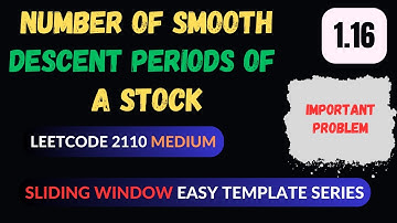1.16 Number of Smooth Descent Periods of a Stock | Leetcode 2110 | Sliding window | C++ template