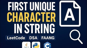 First Unique Character in  a String | LeetCode DSA Problem Explained | Coding  (Java, Python, C++)