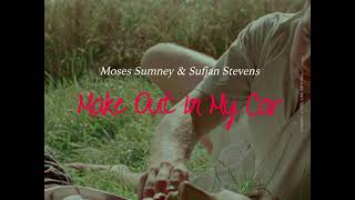 Make Out in My Car - Moses Sumney & Sufjan Stevens (Thaisub) แปลเพลง