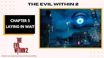 The Evil Within 2 Chapter 5 Laying in Wait Classical Mode Gameplay