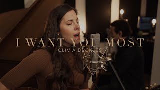 I Want You Most  [Live] - Olivia Buckles chords