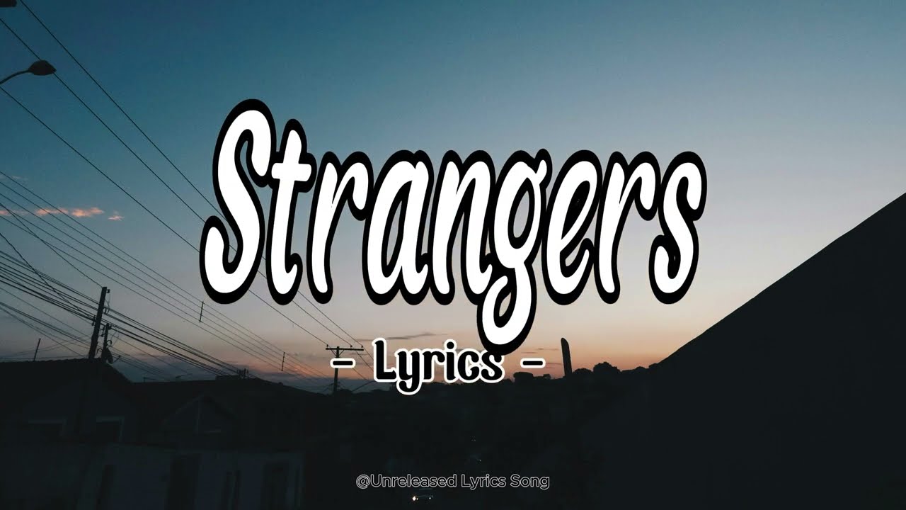 Strangers – Emotional Original Song | Heartfelt Indie Pop Ballad (Official Lyric Video)