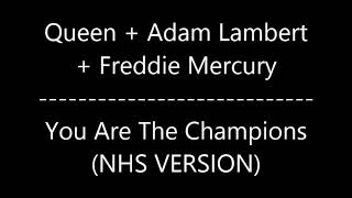 Queen + Adam Lambert - You Are The Champions (NHS VERSION)