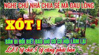 CƠ NGƠI ĐÂU PHẢI AI cũng có được VẬY MÀ CHỦ NHÀ ĐÀNH PHẢI CẮT LỖ 5 tỷ để XẢ | Biệt thự sân vườn đẹp