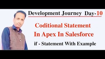 Day-10 ► Conditional Statement in Apex In Salesforce |  हिंदी | By Rajesh