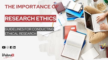 The Importance of Research Ethics: Guidelines for Conducting Ethical Research | WritersER.com