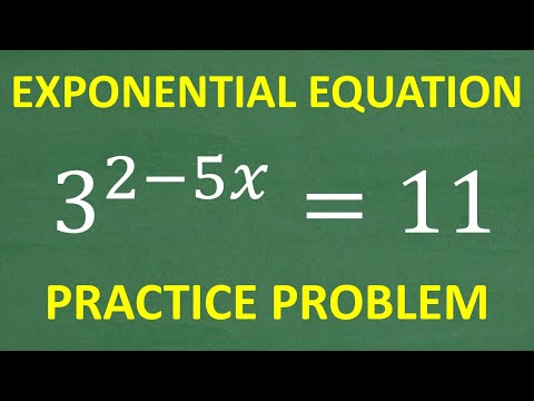 Solving Exponential Equations EXAMPLE:  3^(2 – 5x) = 11