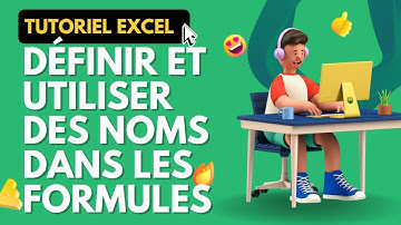 Excel : Apprendre à définir et utiliser des noms dans les formules