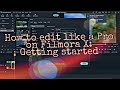 How to edit like a Pro on Filmora X || Getting started.