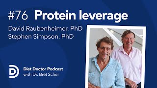 Protein leverage with Professors Raubenheimer and Simpson — Diet Doctor Podcast