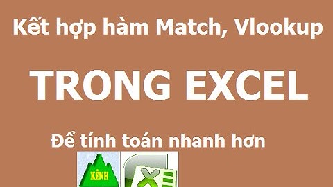 Kết hợp hàm Match và hàm VLookup (mẹo hay Excel)