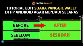TUTORIAL EDIT SUARA PANGGIL WALET DI HP ANDROID, AGAR MENJADI SELARAS screenshot 5