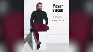 Yaşar Yusub — Özünə Yaxşı Bax (Rəsmi ) Resimi