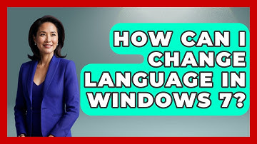 How Can I Change Language In Windows 7? - The Language Library
