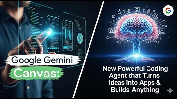 Google Gemini Canvas: New Powerful Coding Agent that Turns Ideas into Apps & Builds Anything
