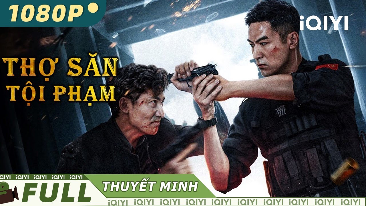 ⁣Siêu Phẩm Hành Động Phá Án Gay Cấn Xuất Sắc | THỢ SĂN TỘI PHẠM | iQIYI Movie Vietnam