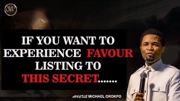 How to Encounter Favour through fasting | Apostle Michael Orokpo