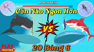 Play Together | Mình Đã Câu 20 Bóng 6 Bằng  Cần Cơ Khí Cá Mập Và Cần Rùa Xem Cần Nào Ngon Hơn