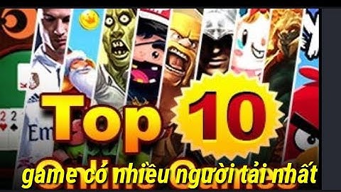 Top game mobile có lượt tải nhiều nhất năm 2024