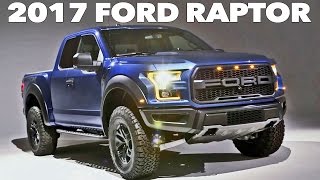 2017 Ford F-150 RAPTOR - The Ultimate Pickup