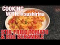 Cooking with sushirina stir fried tomato  egg scramble