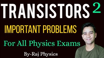 Electronics:Transistors Practice Problems | CSIR NET Physics Lectures | MSc Physics Entrance Exams