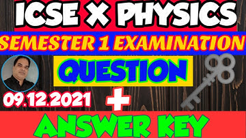 ICSE 10 PHYSICS ANSWER KEY SEMESTER 1 EXAMINATION 2021 || ICSE PHYSICS QUESTION SOLVED🗝️🔑