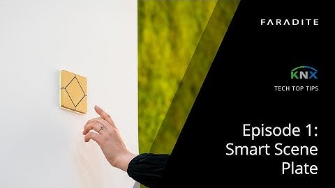 TAP-5 KNX Tech Top Tips - Episode 1: Smart Scene Plate