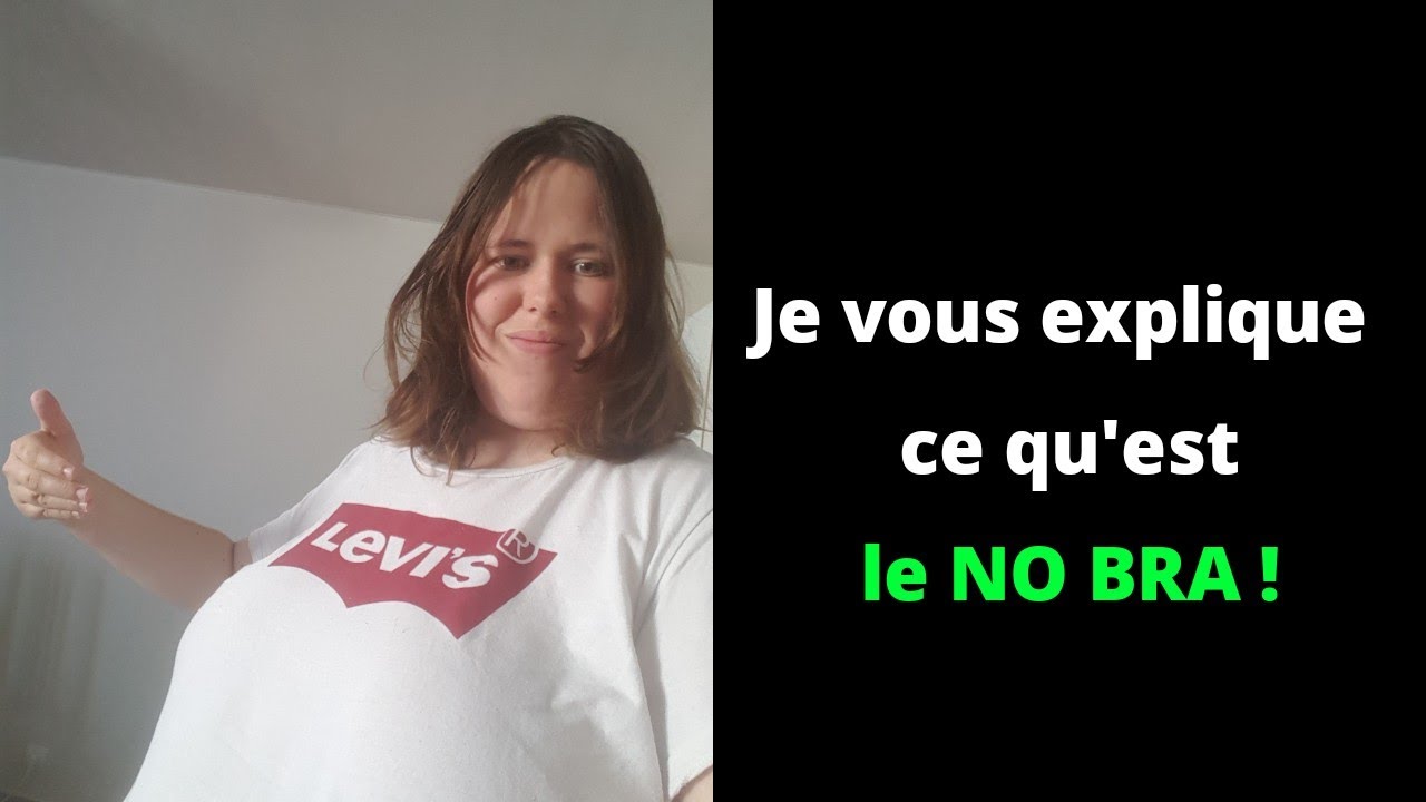 Le No Bra, c'est quoi ? ( + mon expérience ) YouTube
