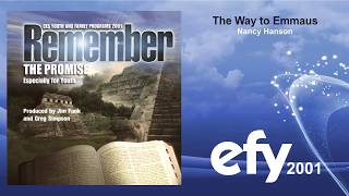 Video thumbnail of "EFY 2001 - 10 The Way to Emmaus by Nancy Hanson"