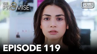 The Promise Episode 119 (Hindi Dubbed)