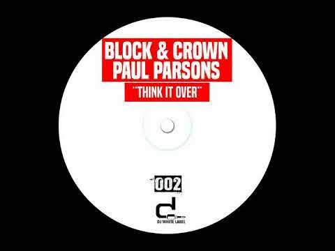 Block & Crown  Paul Parsons   Think It Over Original Mix