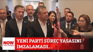 Yeni Parti Süreç Yasasını Imzalamadı... 6 Ağustos 2026 Now Ana Haber