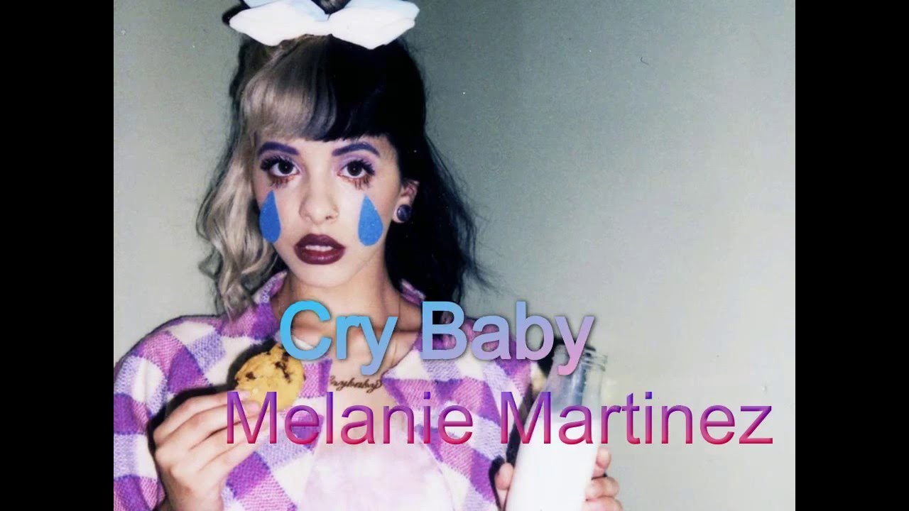 Cry Baby Melanie Martinez Lyrics - YouTube Cry Baby Melanie Martinez Lyrics - YouTube