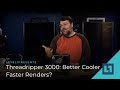 Threadripper 3000: Better Cooler For Faster Renders?