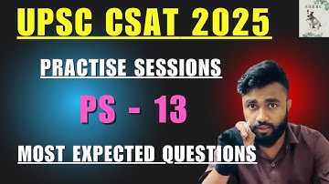 PRACTISE SESSION - 13 | UPSC CSAT 2025 | Most Expected Questions | Aptitude With Avishek Sinha |