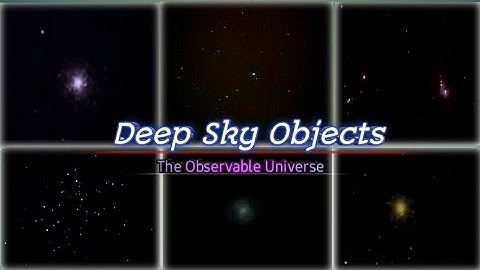 Deep Sky Objects / Captured by telescope (processed image)//The Observable  Universe //