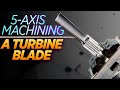 CNC Machining Jet Engine TURBINE BLADE on DOOSAN DVF5000 | MASTERCAM | KENNAMETAL